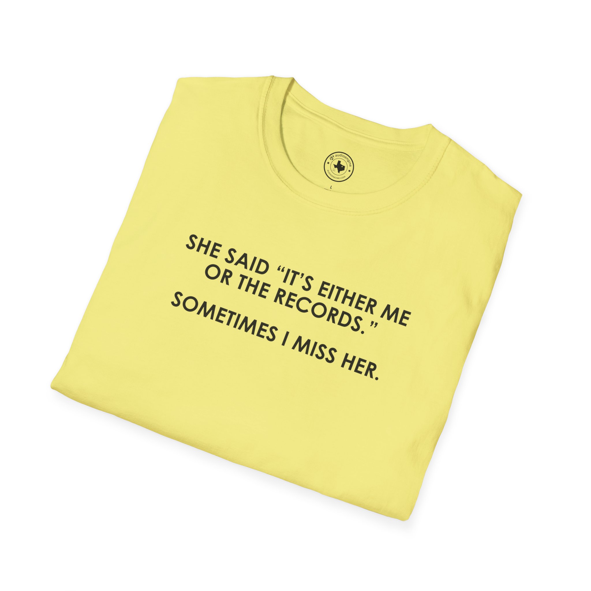 T-Shirt — “She Said ‘It’s Either Me or the Records.’ Sometimes I Miss Her.” Graphic Tee - Image 52