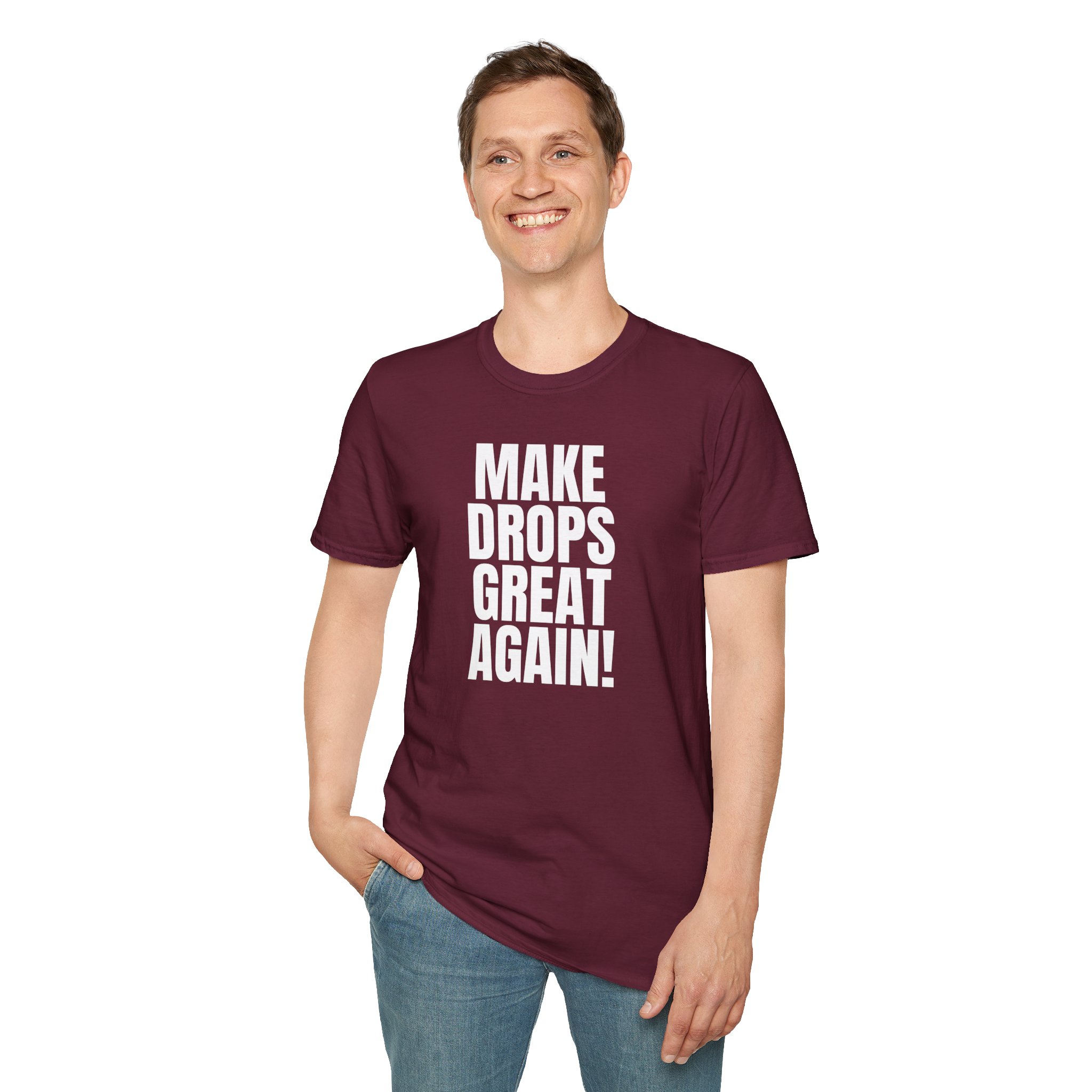 Make Drops Great Again Unisex T-Shirt - Image 22