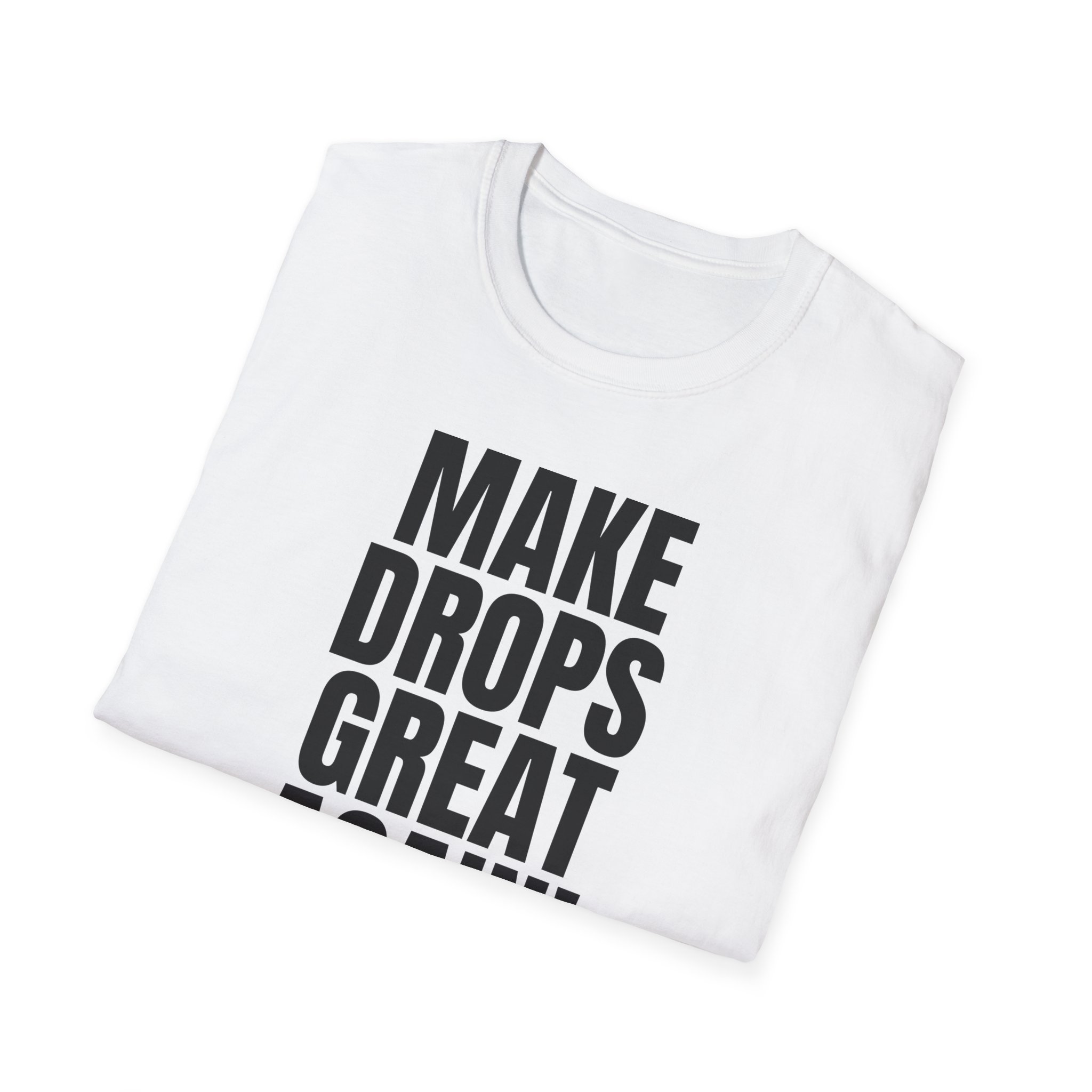 Make Drops Great Again! Unisex Softstyle T-Shirt - Image 8