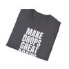 Make Drops Great Again Unisex T-Shirt - Thumbnail Image 57