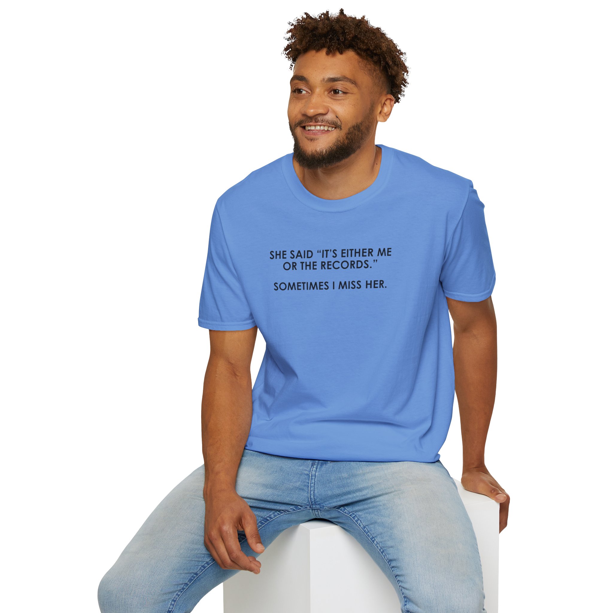 T-Shirt — “She Said ‘It’s Either Me or the Records.’ Sometimes I Miss Her.” Graphic Tee - Image 8