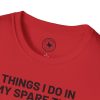 Things I Do In My Spare Time T-Shirt — Funny Hobbies Graphic Tee - Thumbnail Image 124