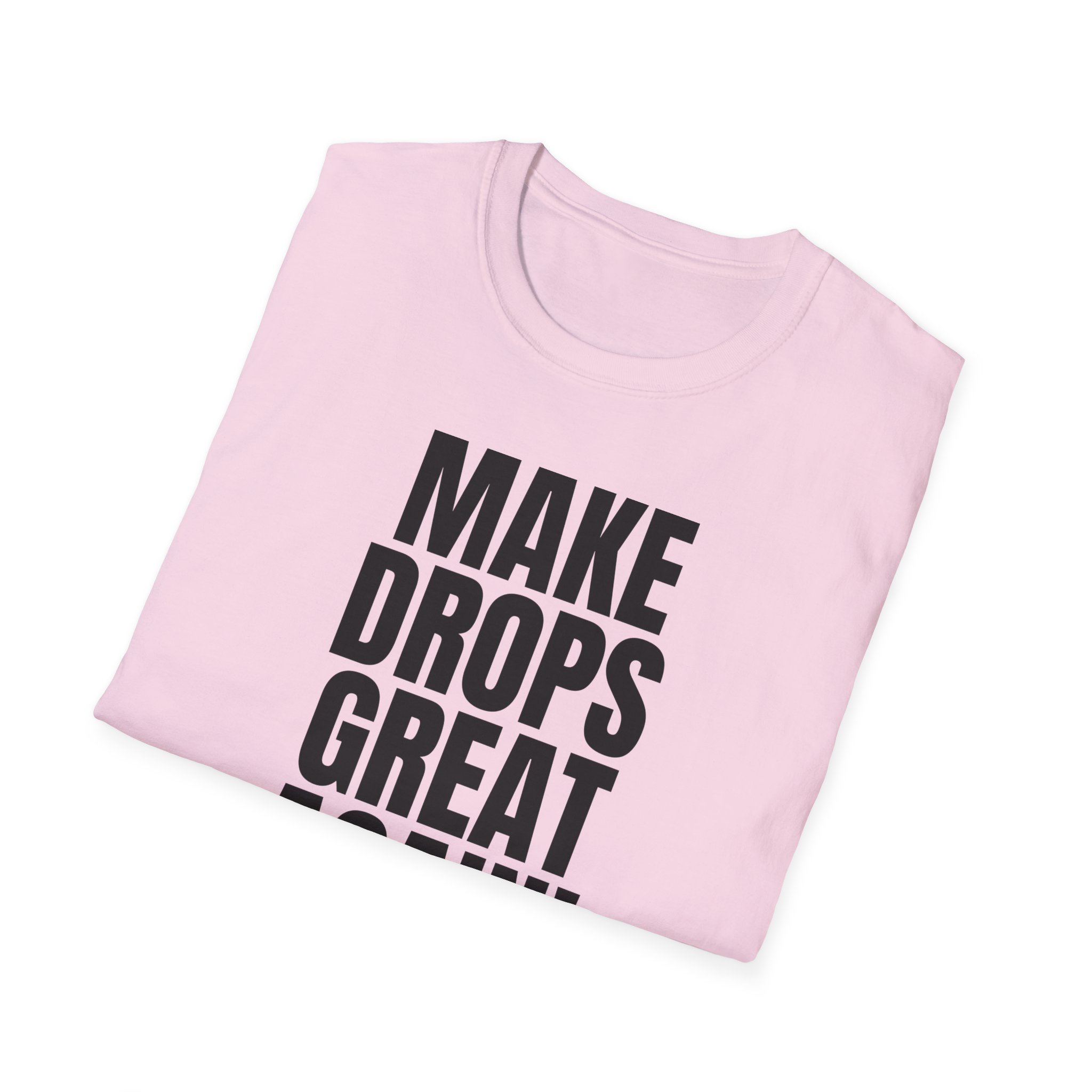 Make Drops Great Again! Unisex Softstyle T-Shirt - Image 50