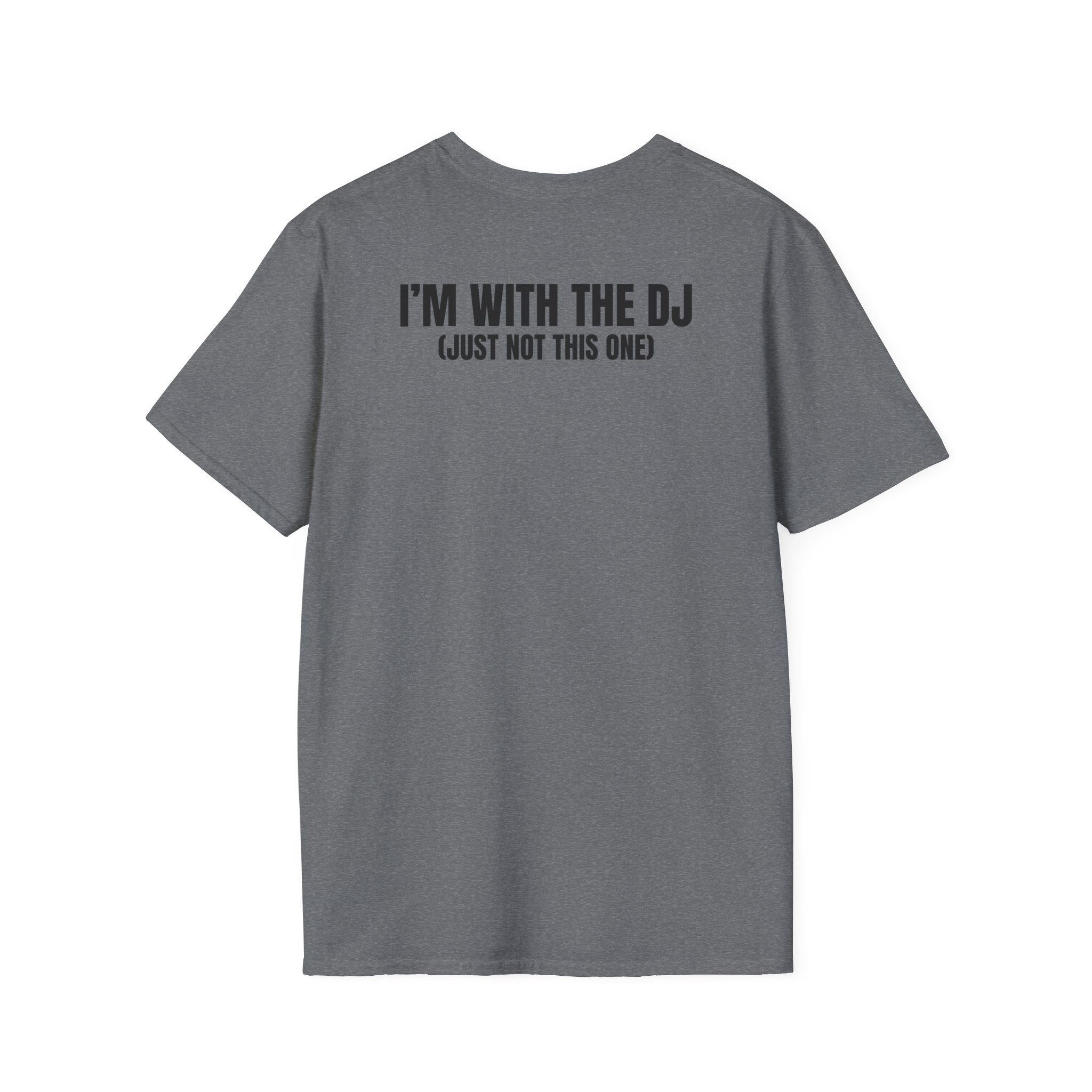 DJ Humor Unisex Softstyle T-Shirt - Perfect for Music Lovers - Image 74