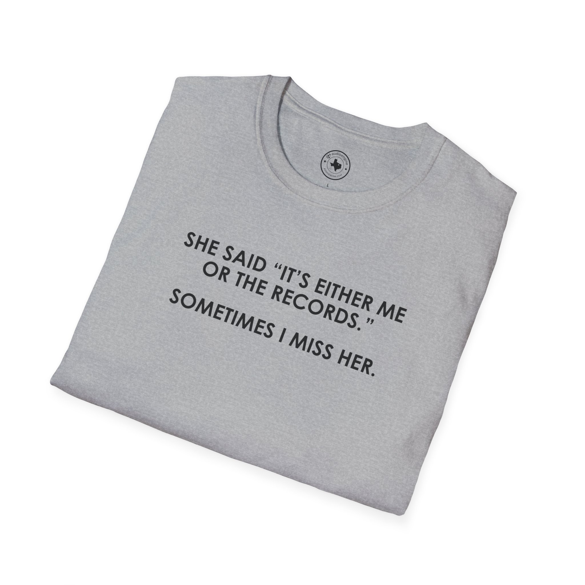 T-Shirt — “She Said ‘It’s Either Me or the Records.’ Sometimes I Miss Her.” Graphic Tee - Image 36