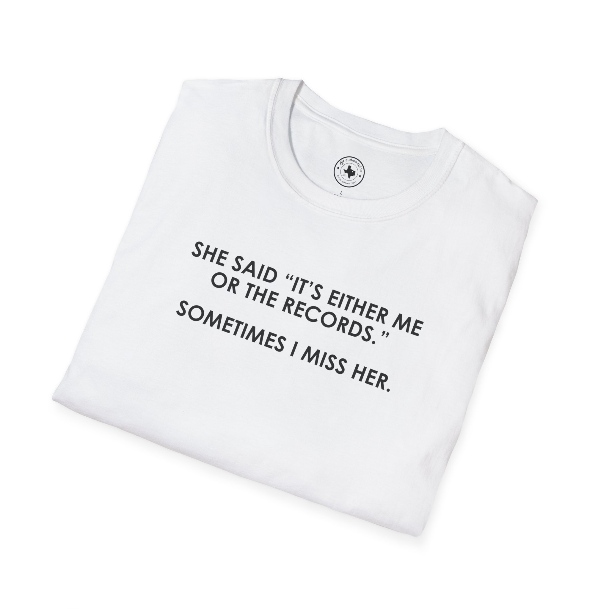 T-Shirt — “She Said ‘It’s Either Me or the Records.’ Sometimes I Miss Her.” Graphic Tee - Image 12