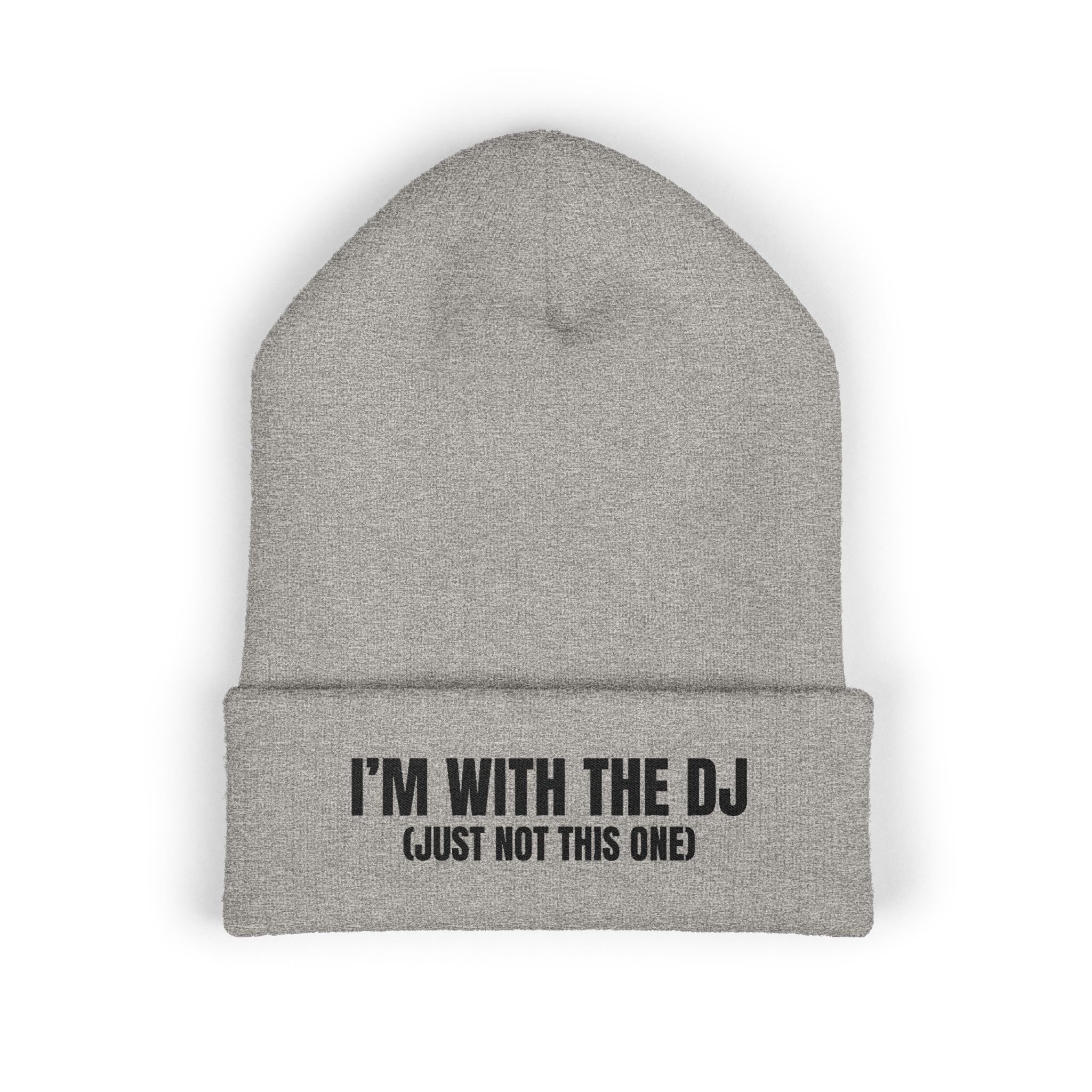 I'm With The DJ (Just Not This One) Embroidered Cuffed Beanie - Image 1