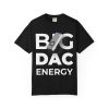 Copy of Big DAC Energy Graphic Tee - Thumbnail Image 21