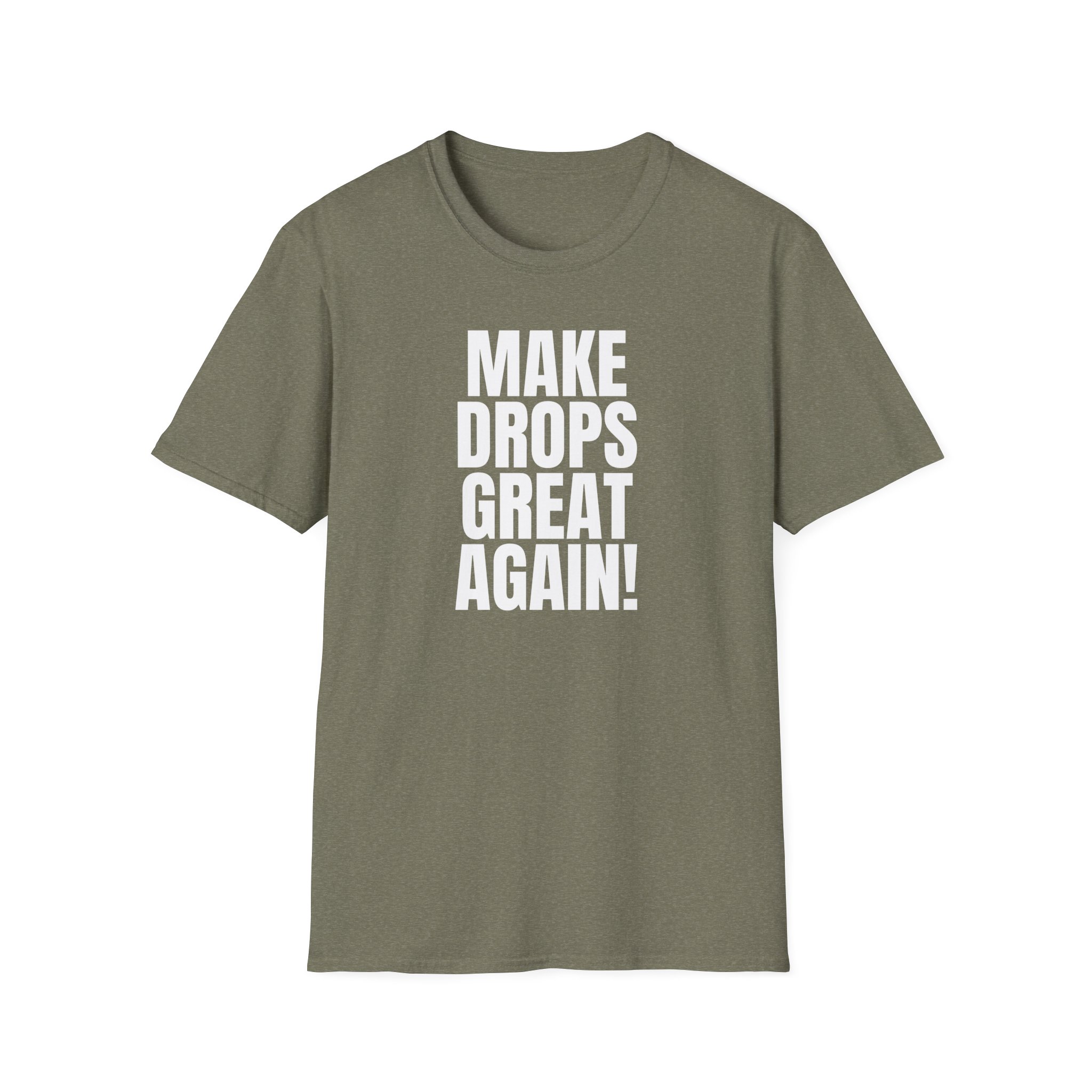 Make Drops Great Again Unisex T-Shirt - Image 29