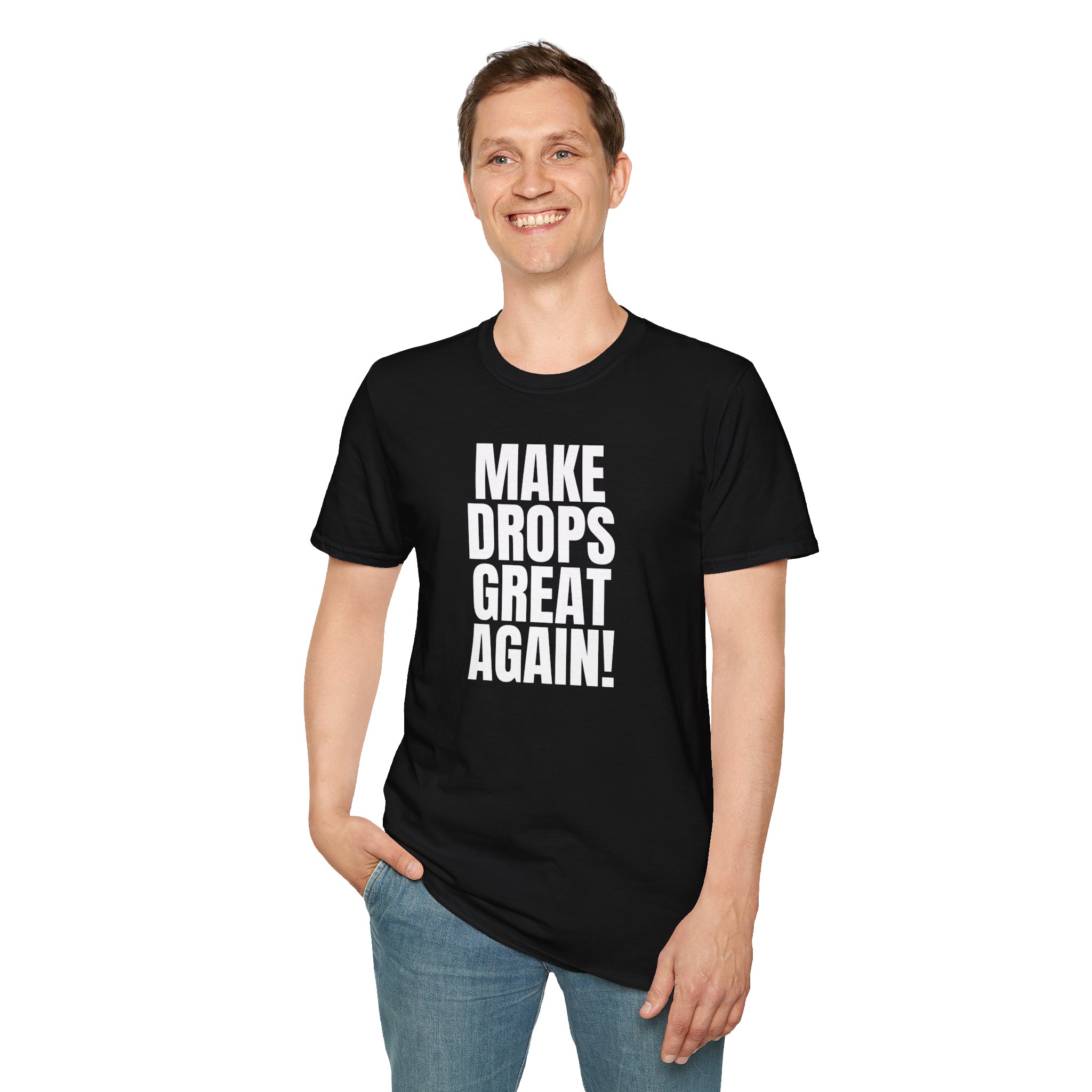 Make Drops Great Again Unisex T-Shirt - Image 11