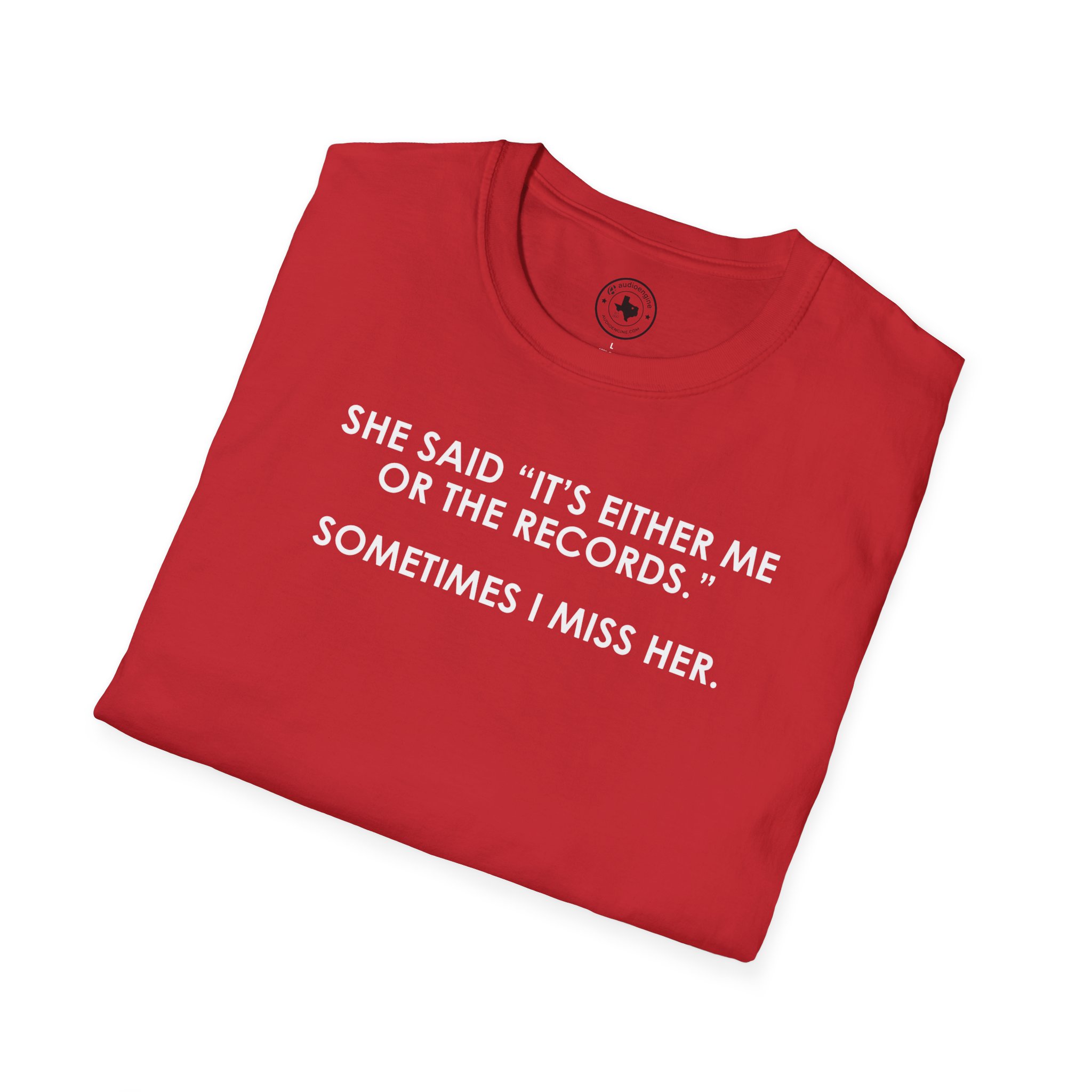 T-Shirt — “She Said ‘It’s Either Me or the Records.’ Sometimes I Miss Her.” Funny Music Lover Tee - Image 64