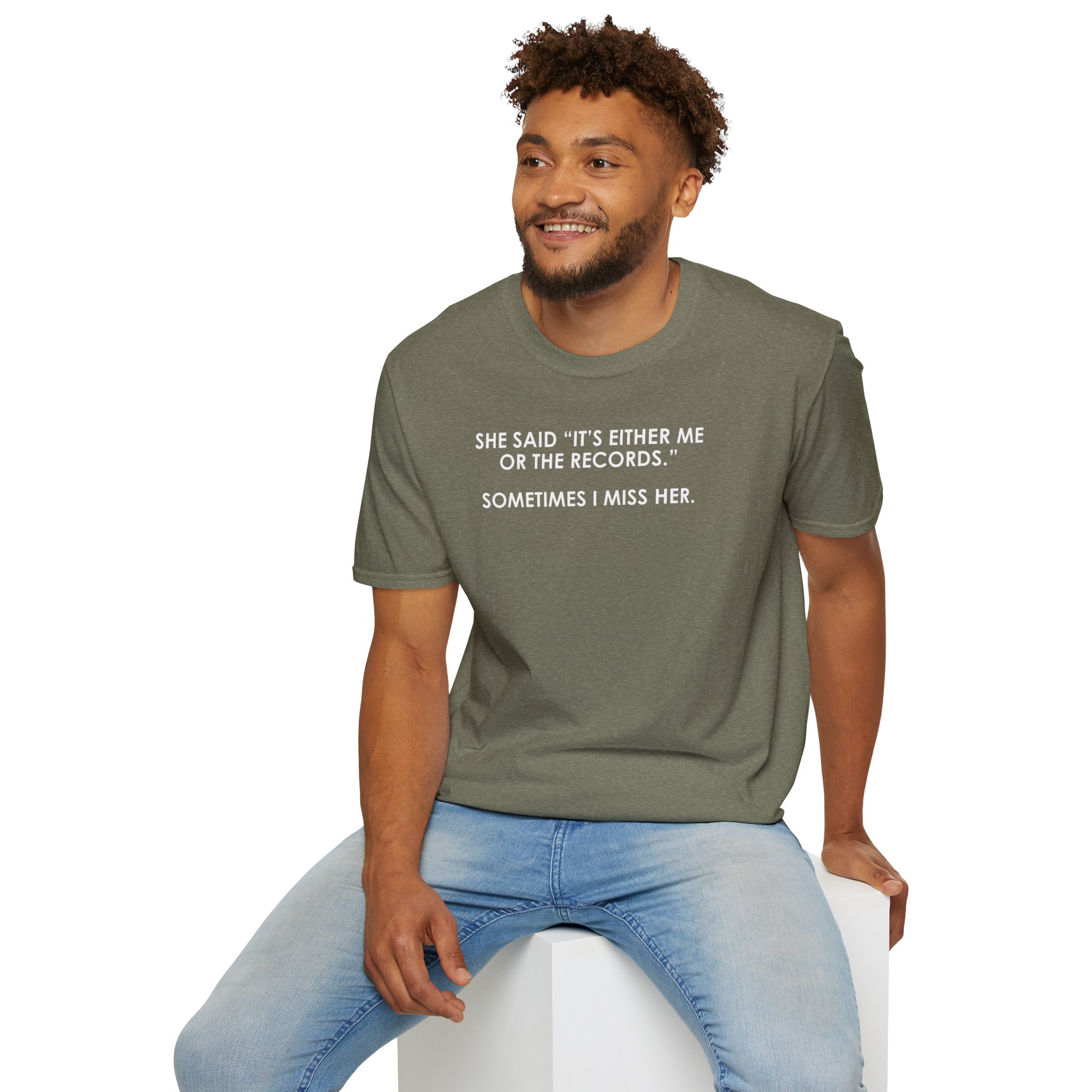 T-Shirt — “She Said ‘It’s Either Me or the Records.’ Sometimes I Miss Her.” Funny Music Lover Tee - Image 24