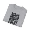 Make Drops Great Again! Unisex Softstyle T-Shirt - Thumbnail Image 26