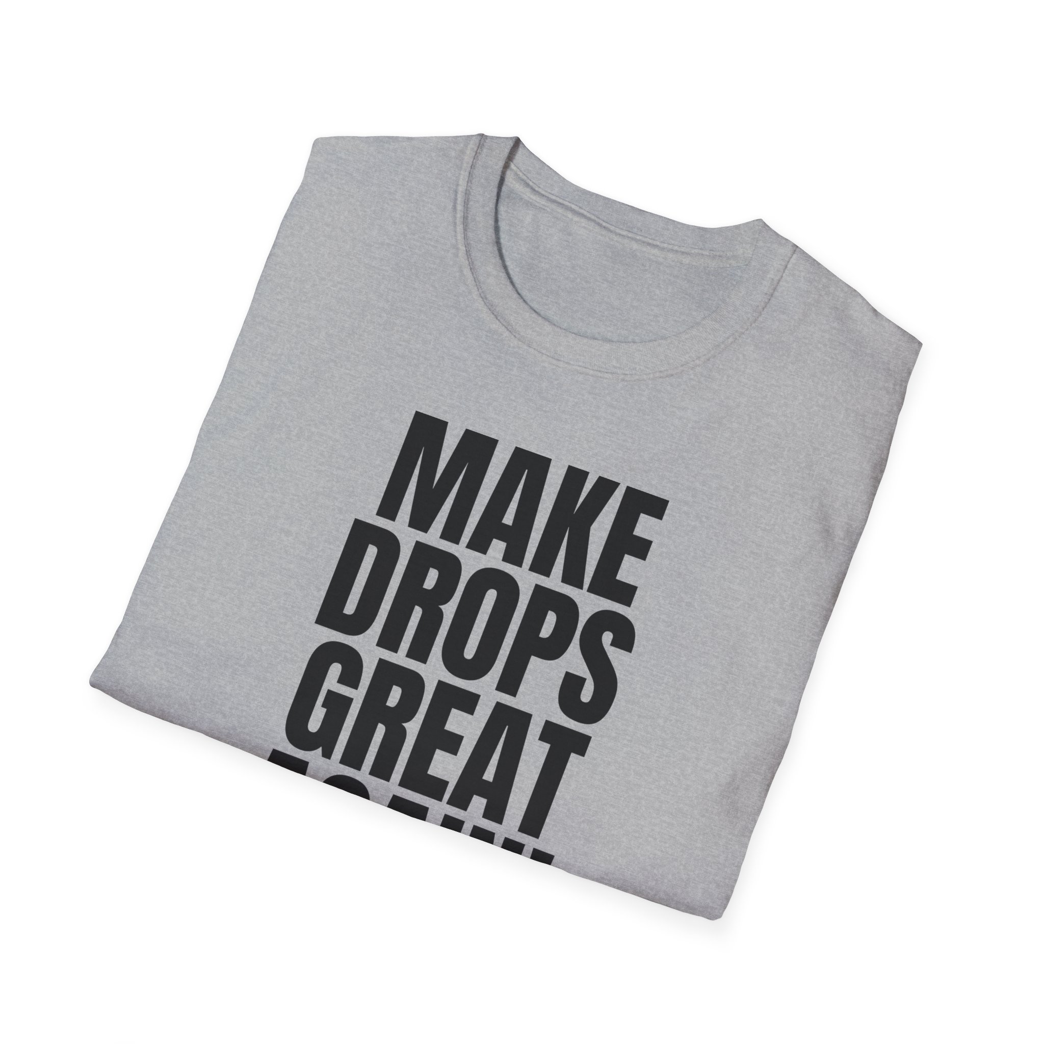 Make Drops Great Again! Unisex Softstyle T-Shirt - Image 26