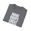 Make Drops Great Again Unisex T-Shirt - Thumbnail Image 37