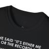 T-Shirt — “She Said ‘It’s Either Me or the Records.’ Sometimes I Miss Her.” Funny Music Lover Tee - Thumbnail Image 9