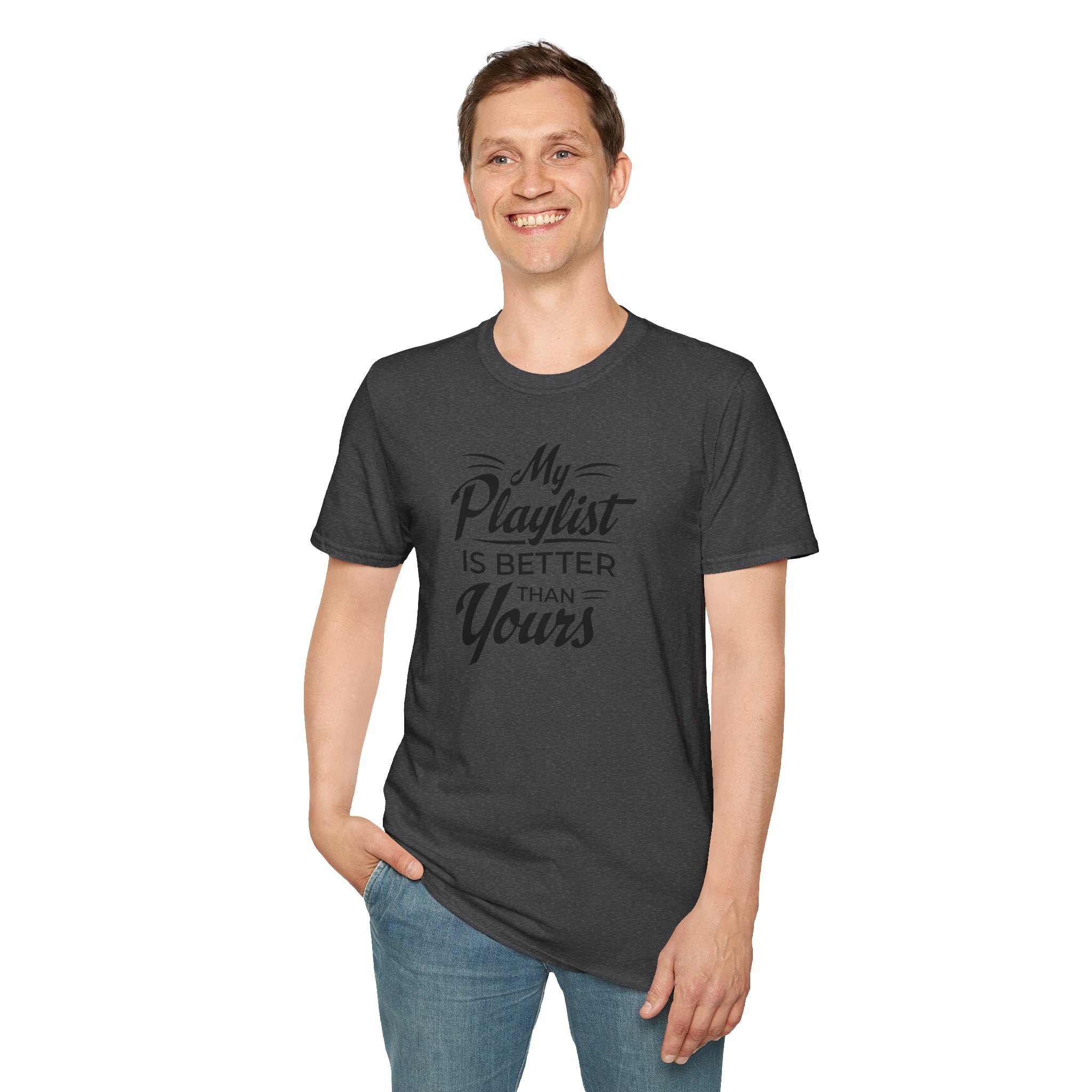 My Playlist Is Better Than Yours T-Shirt — Funny Music Lover Tee - Image 72