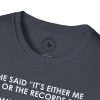 T-Shirt — “She Said ‘It’s Either Me or the Records.’ Sometimes I Miss Her.” Funny Music Lover Tee - Thumbnail Image 57