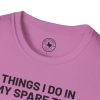 Things I Do In My Spare Time T-Shirt — Funny Hobbies Graphic Tee - Thumbnail Image 102