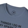 Things I Do In My Spare Time T-Shirt — Funny Hobbies Graphic Tee - Thumbnail Image 91