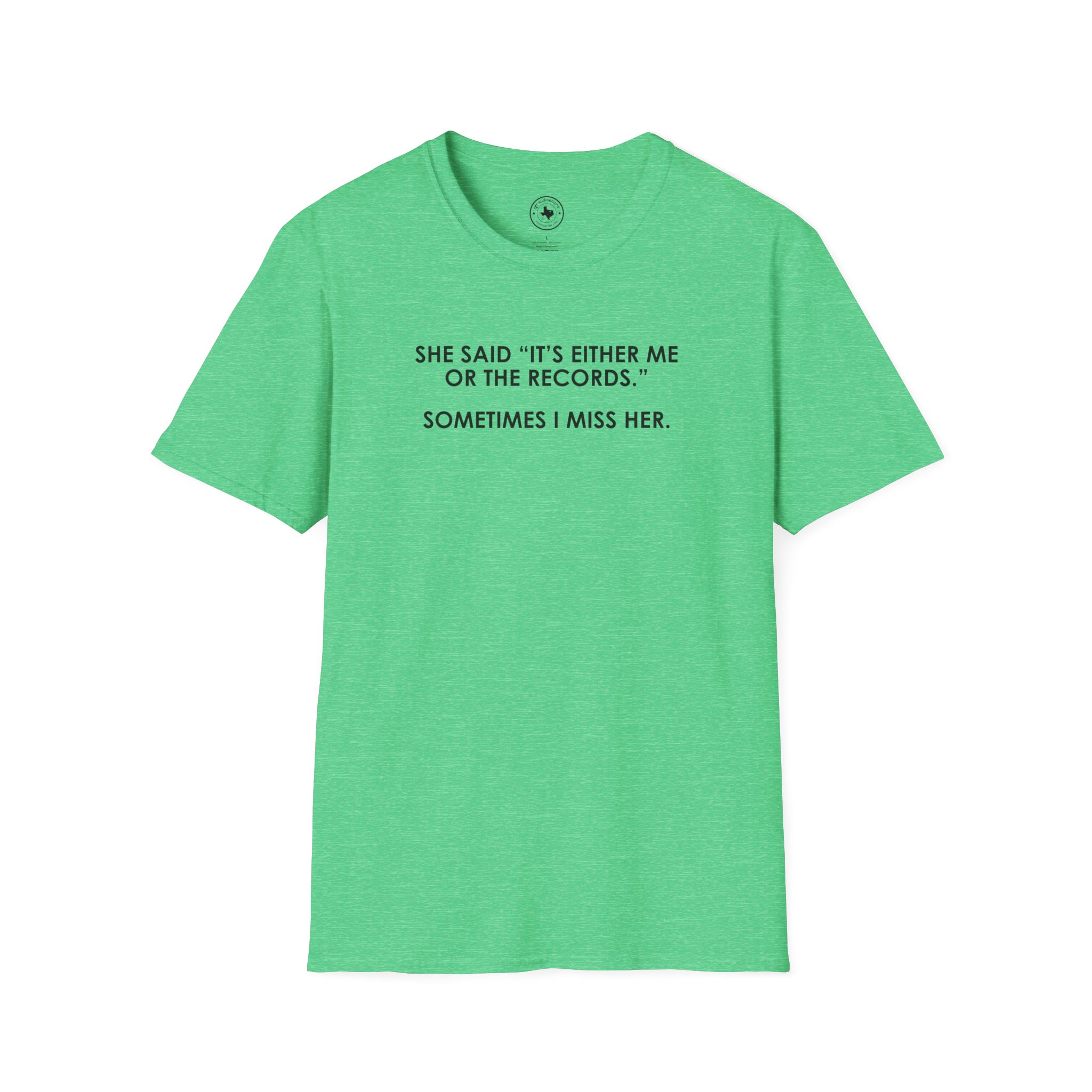 T-Shirt — “She Said ‘It’s Either Me or the Records.’ Sometimes I Miss Her.” Graphic Tee - Image 81