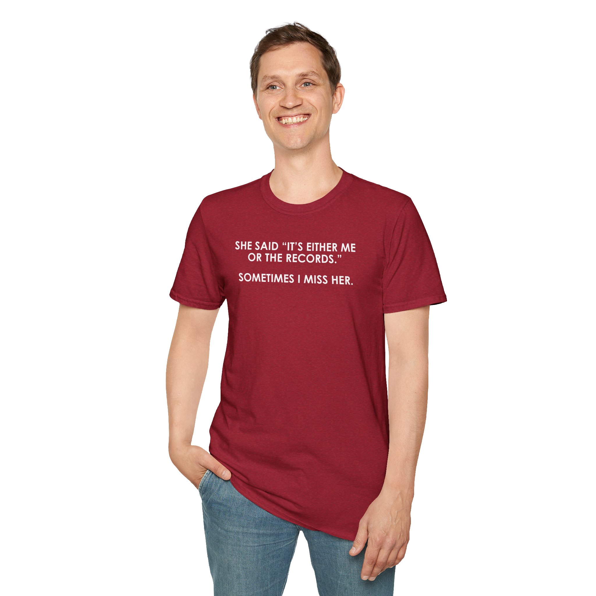 T-Shirt — “She Said ‘It’s Either Me or the Records.’ Sometimes I Miss Her.” Funny Music Lover Tee - Image 71