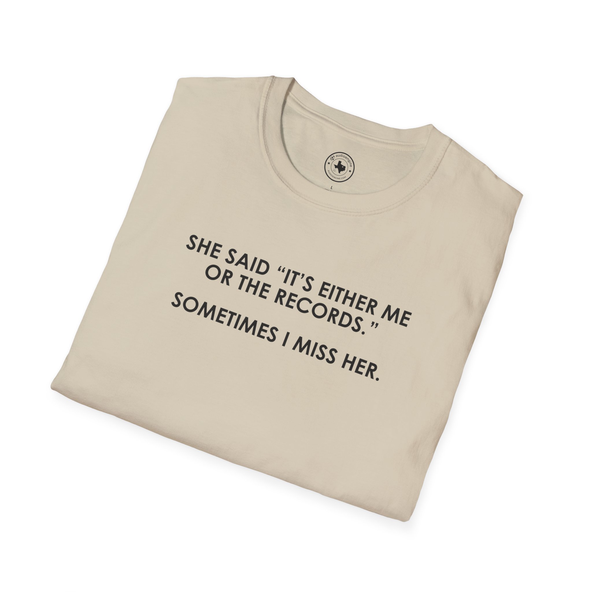 T-Shirt — “She Said ‘It’s Either Me or the Records.’ Sometimes I Miss Her.” Graphic Tee - Image 20
