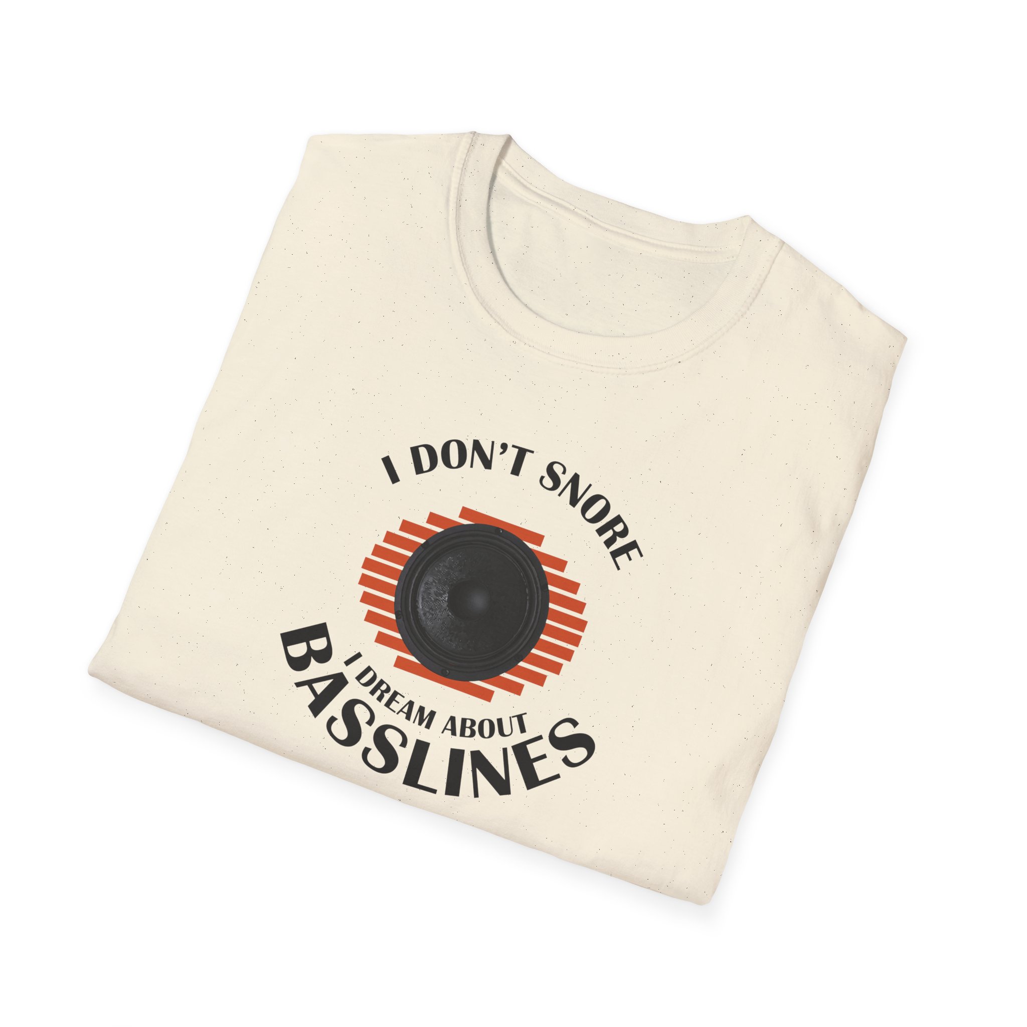 Basslines T-Shirt — “I Don't Snore, I Dream About Basslines” Music Lover Tee - Image 54