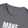 Make Drops Great Again Unisex T-Shirt - Thumbnail Image 36