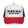 Fun DJ Trucker Cap - I'm with the DJ (Just Not This One) - Thumbnail Image 1