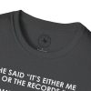 T-Shirt — “She Said ‘It’s Either Me or the Records.’ Sometimes I Miss Her.” Funny Music Lover Tee - Thumbnail Image 33