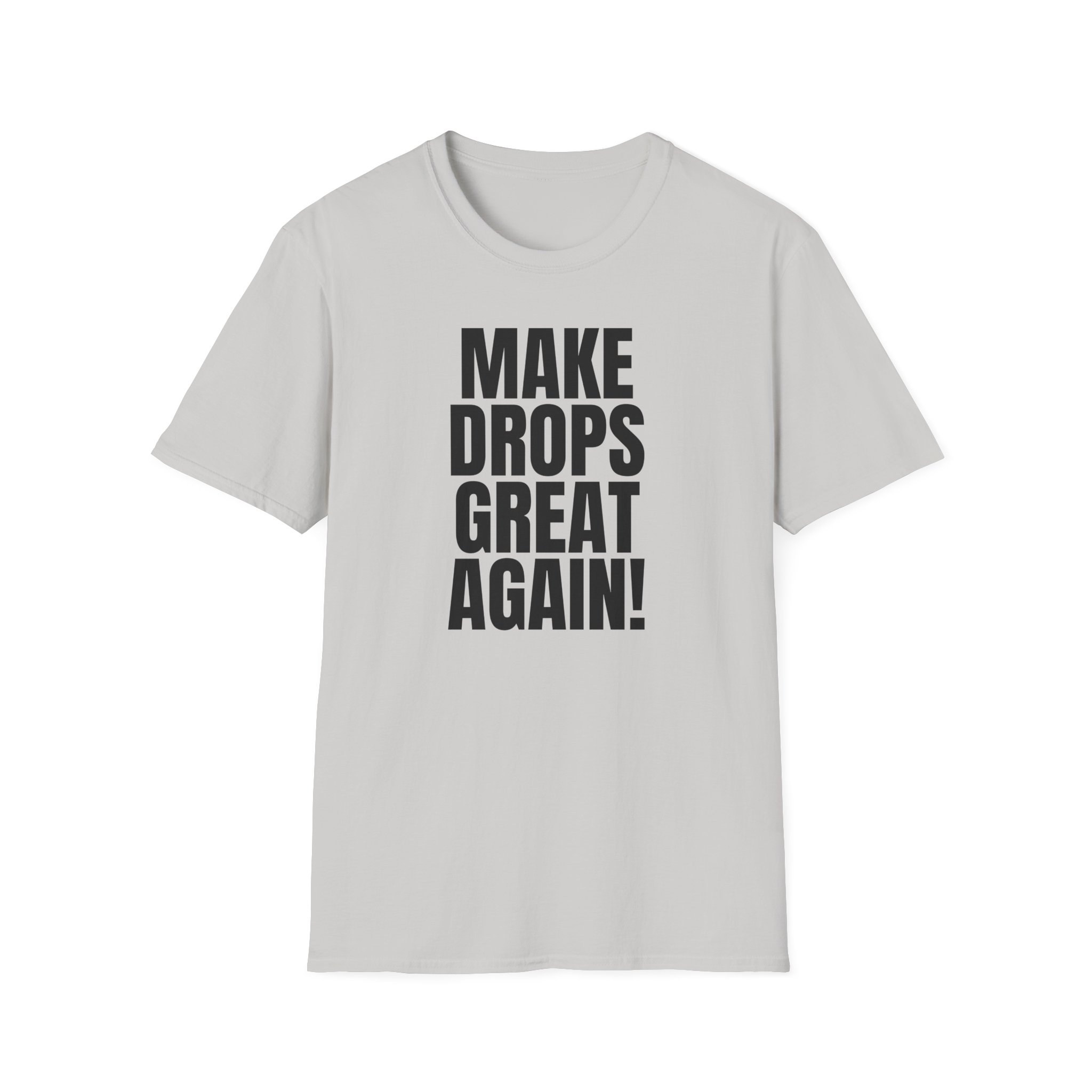 Make Drops Great Again! Unisex Softstyle T-Shirt - Image 19