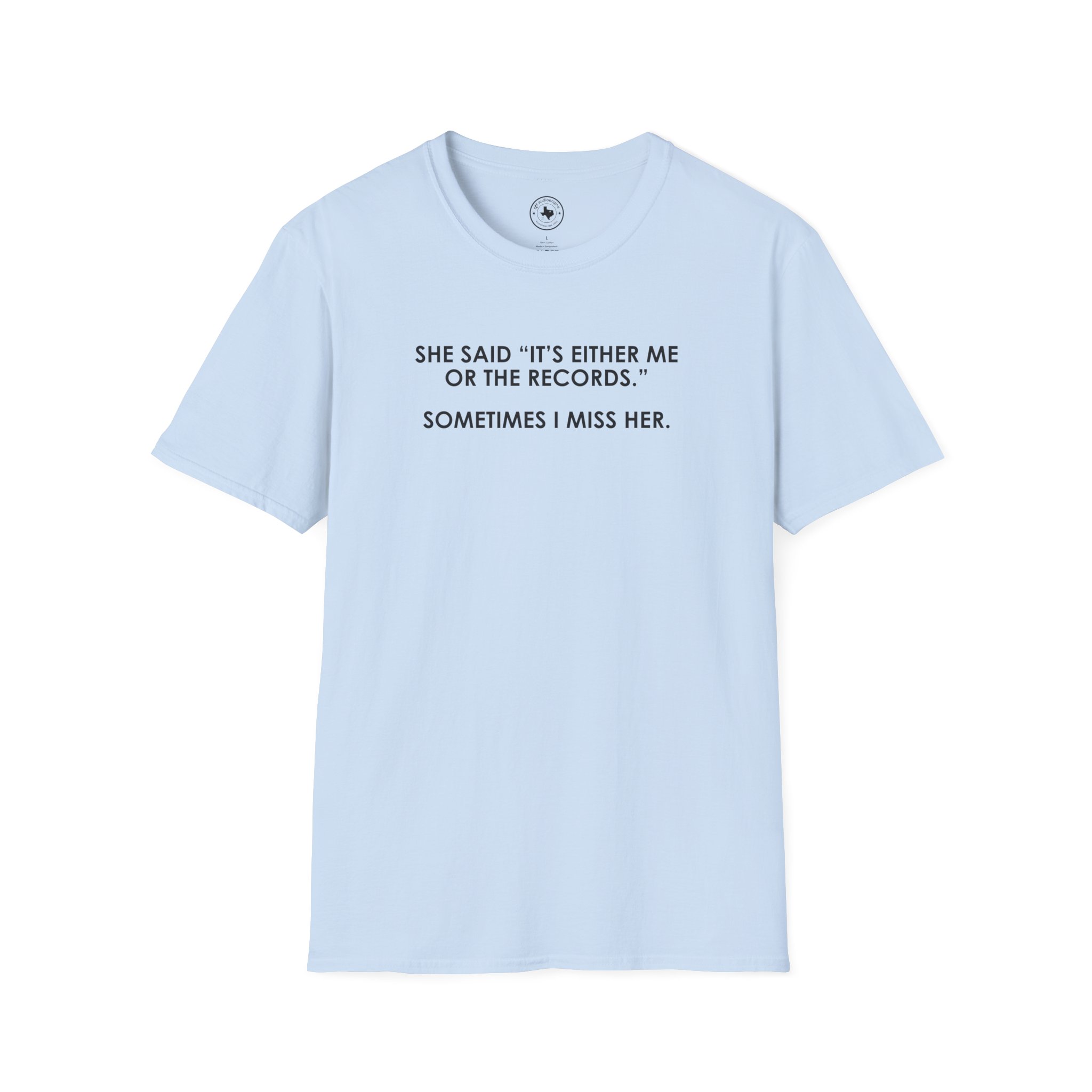 T-Shirt — “She Said ‘It’s Either Me or the Records.’ Sometimes I Miss Her.” Graphic Tee - Image 105
