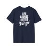 Vinyl Music Lover T-Shirt - Life Sounds Better on Vinyl - Thumbnail Image 52