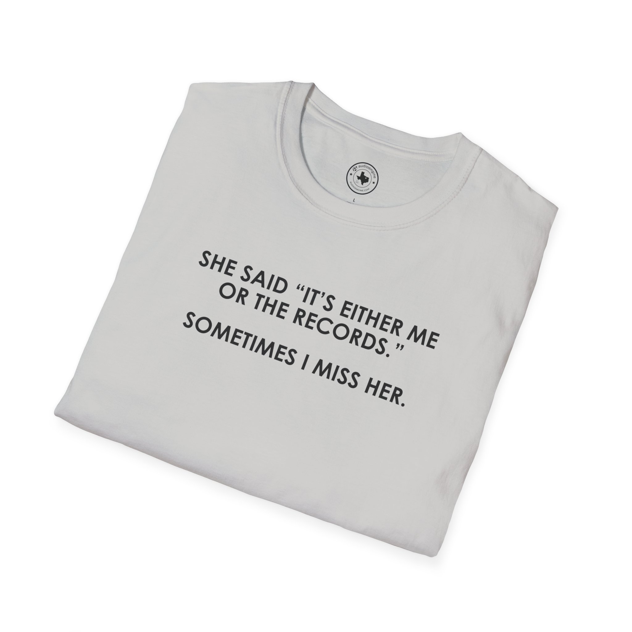 T-Shirt — “She Said ‘It’s Either Me or the Records.’ Sometimes I Miss Her.” Graphic Tee - Image 28