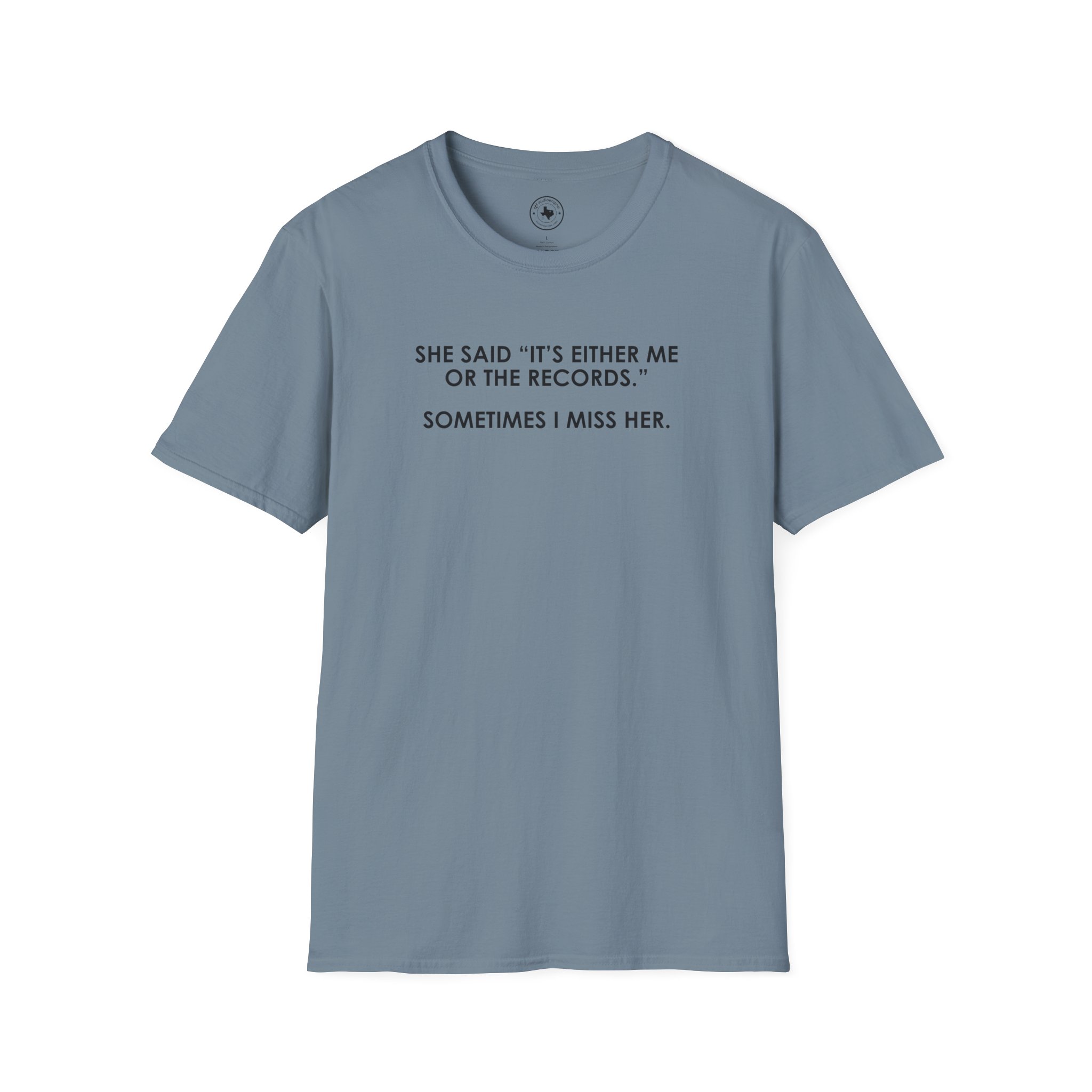 T-Shirt — “She Said ‘It’s Either Me or the Records.’ Sometimes I Miss Her.” Graphic Tee - Image 113