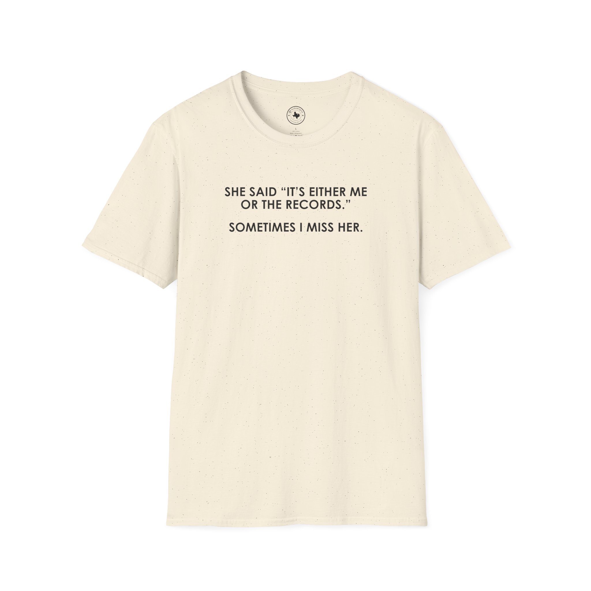 T-Shirt — “She Said ‘It’s Either Me or the Records.’ Sometimes I Miss Her.” Graphic Tee - Image 41