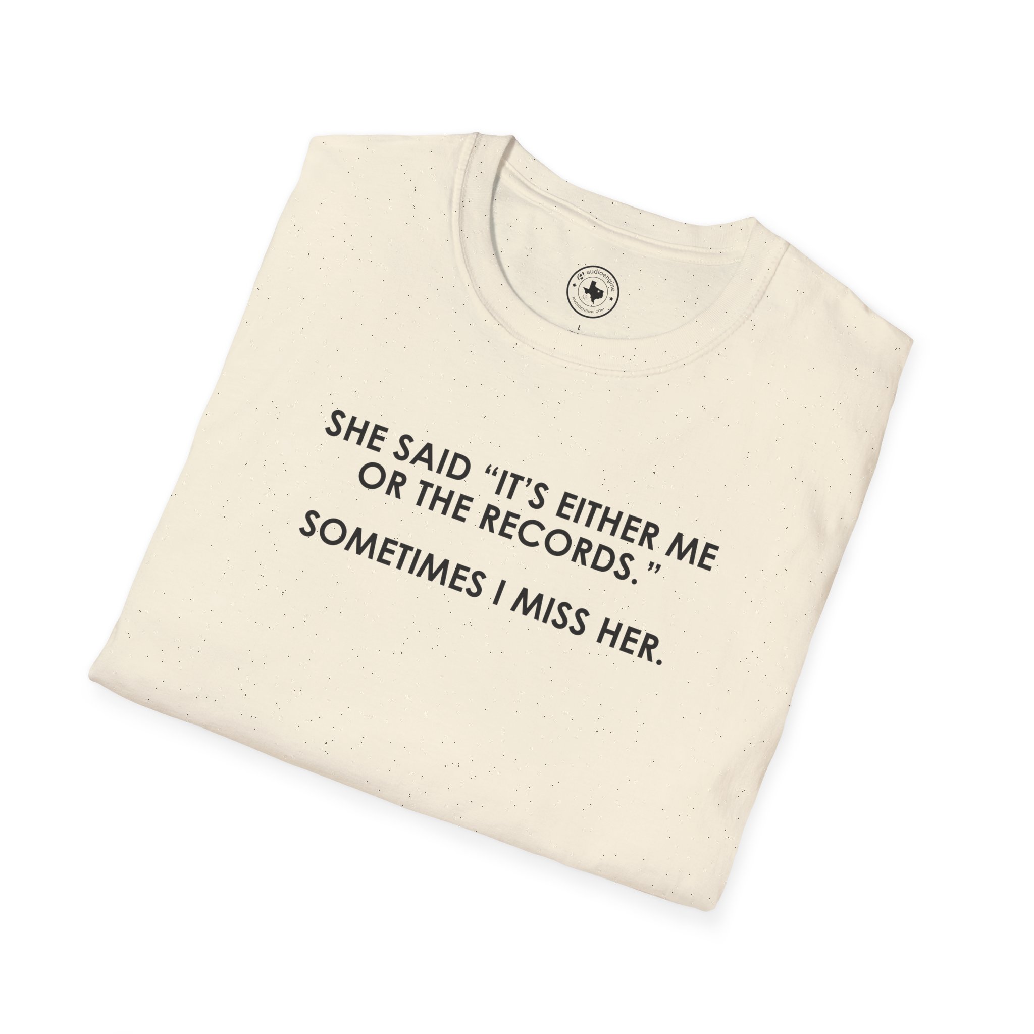 T-Shirt — “She Said ‘It’s Either Me or the Records.’ Sometimes I Miss Her.” Graphic Tee - Image 44