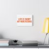 Canvas Wall Art - "Life Is Short, Buy More Records" Orange Typography - Thumbnail Image 3