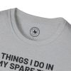 Things I Do In My Spare Time T-Shirt — Funny Hobbies Graphic Tee - Thumbnail Image 36