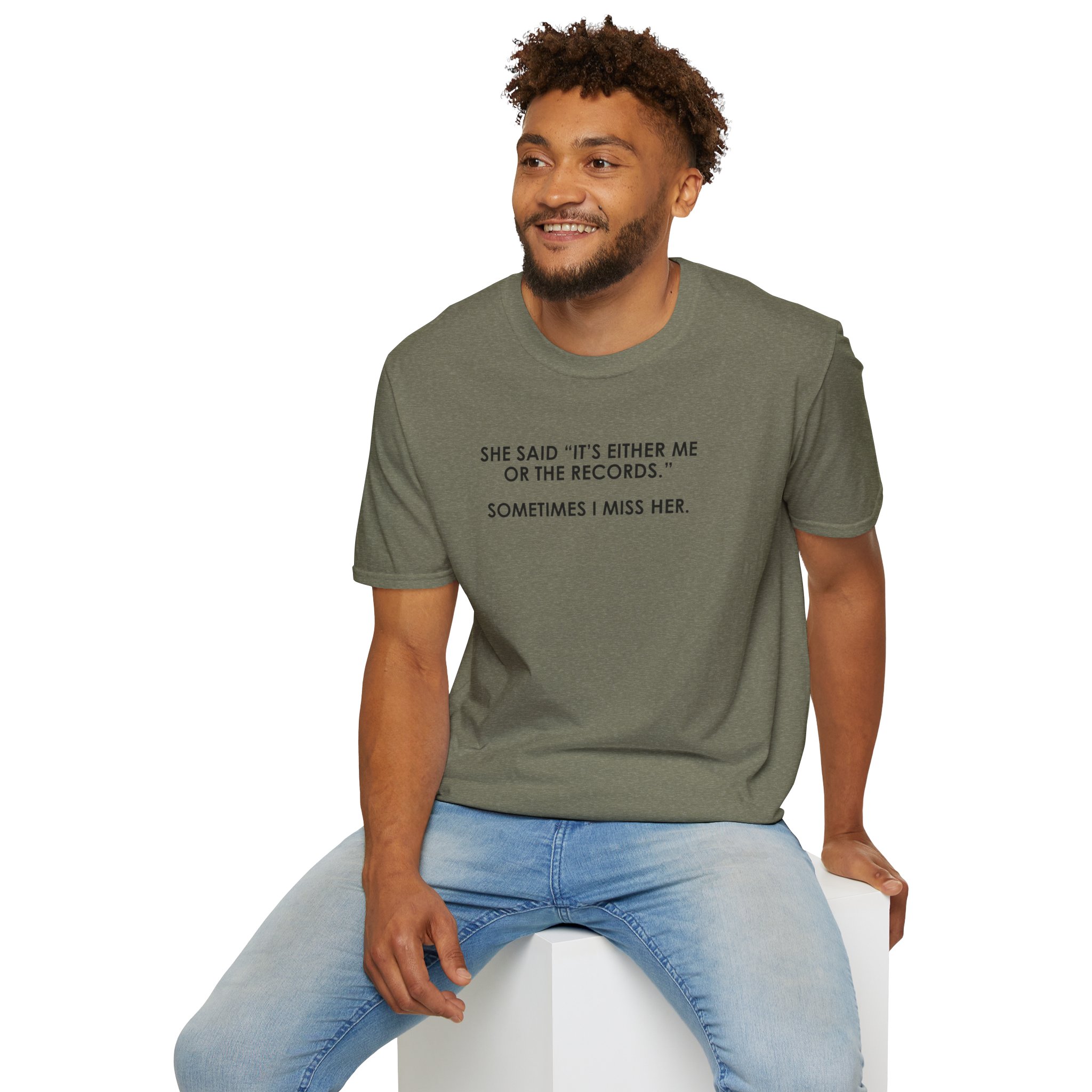 T-Shirt — “She Said ‘It’s Either Me or the Records.’ Sometimes I Miss Her.” Graphic Tee - Image 64