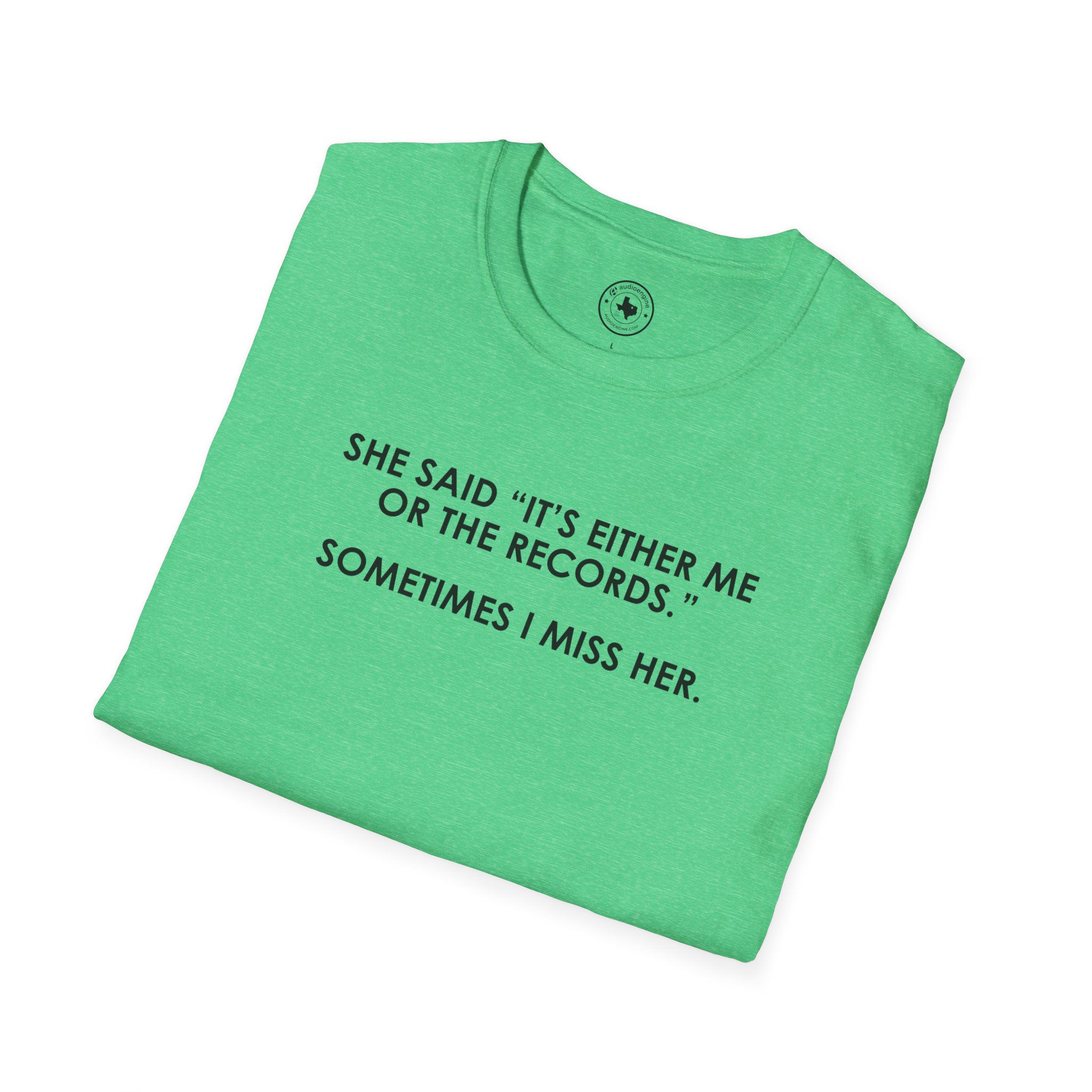 T-Shirt — “She Said ‘It’s Either Me or the Records.’ Sometimes I Miss Her.” Graphic Tee - Image 84