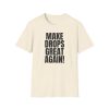 Make Drops Great Again! Unisex Softstyle T-Shirt - Thumbnail Image 27