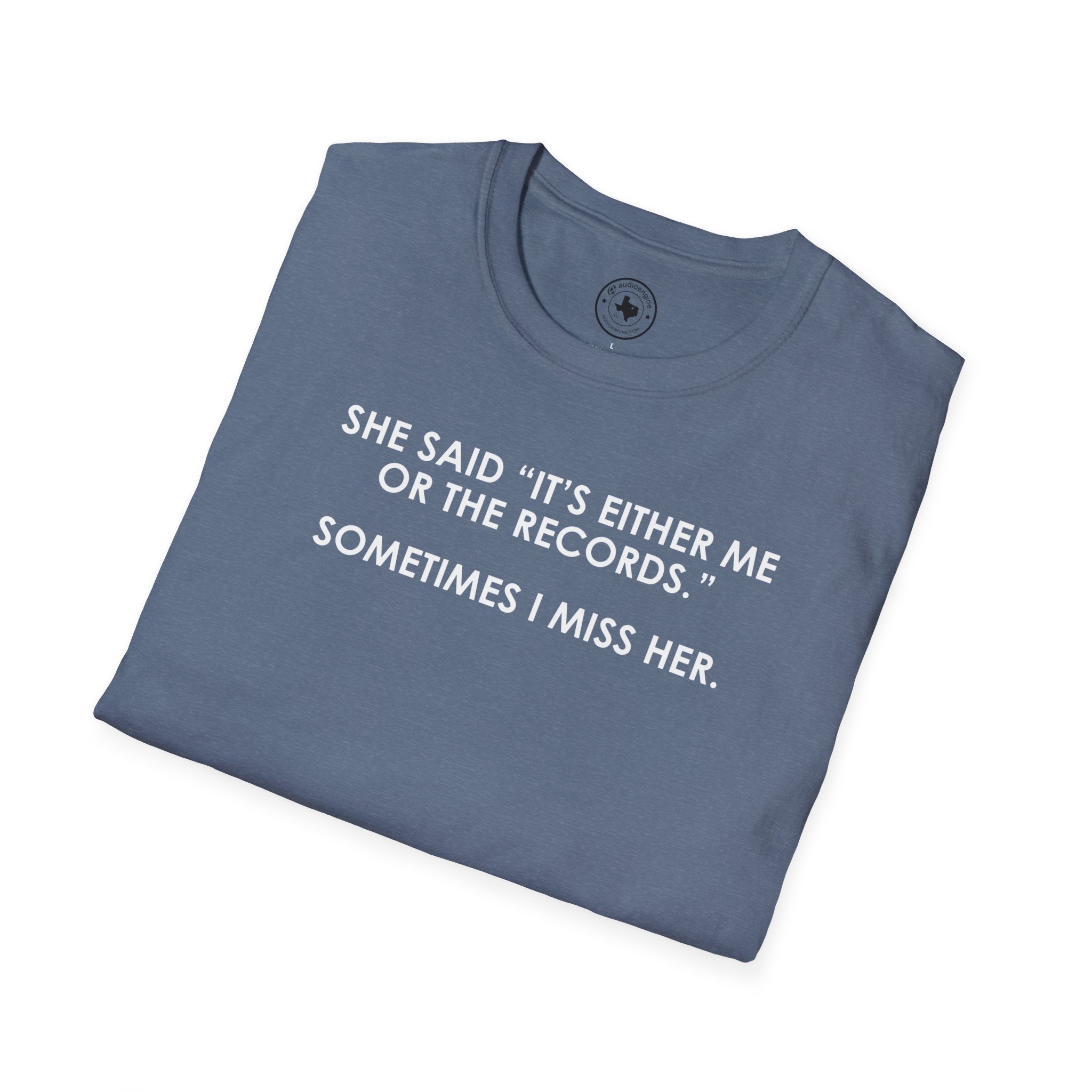 T-Shirt — “She Said ‘It’s Either Me or the Records.’ Sometimes I Miss Her.” Funny Music Lover Tee - Image 40