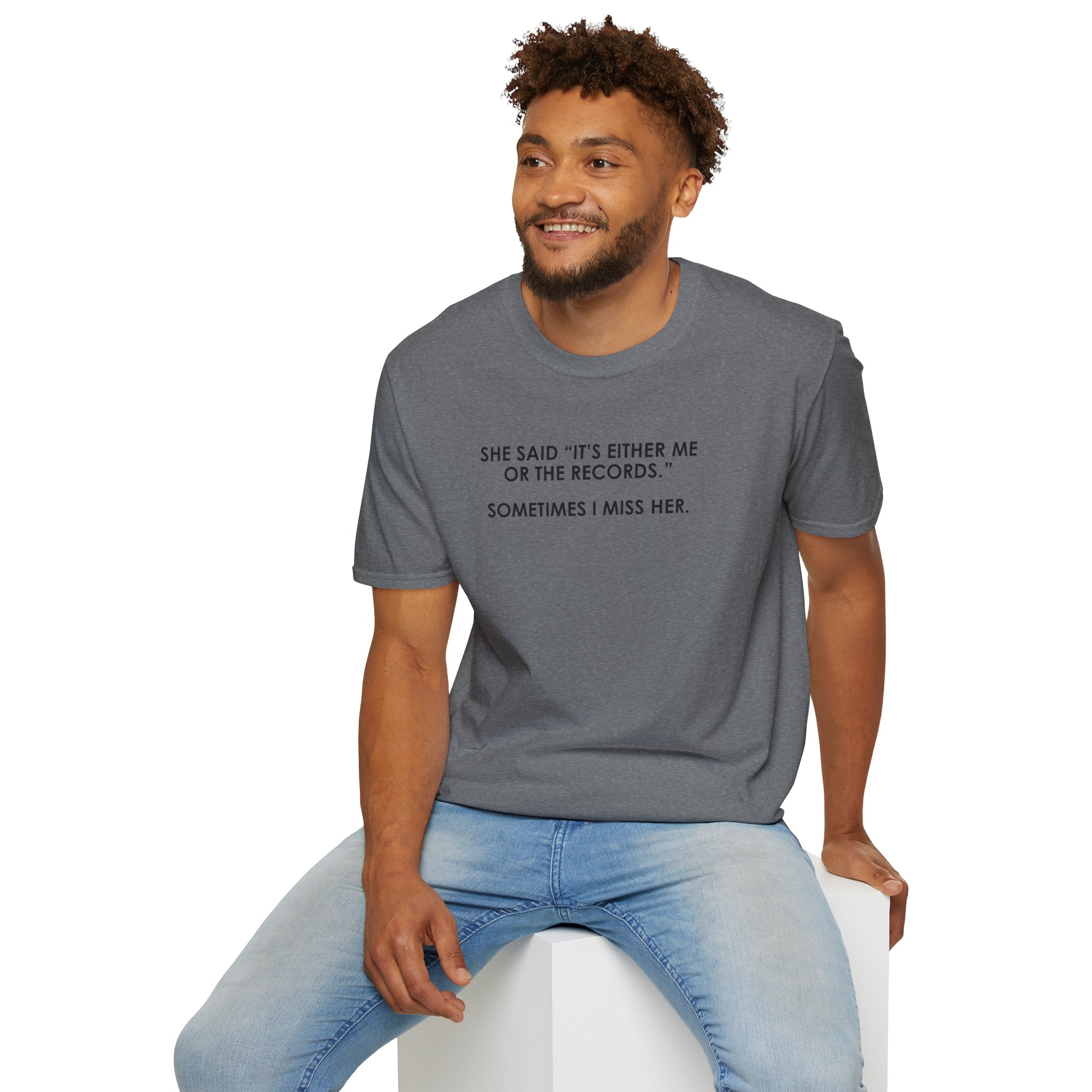 T-Shirt — “She Said ‘It’s Either Me or the Records.’ Sometimes I Miss Her.” Graphic Tee - Image 80