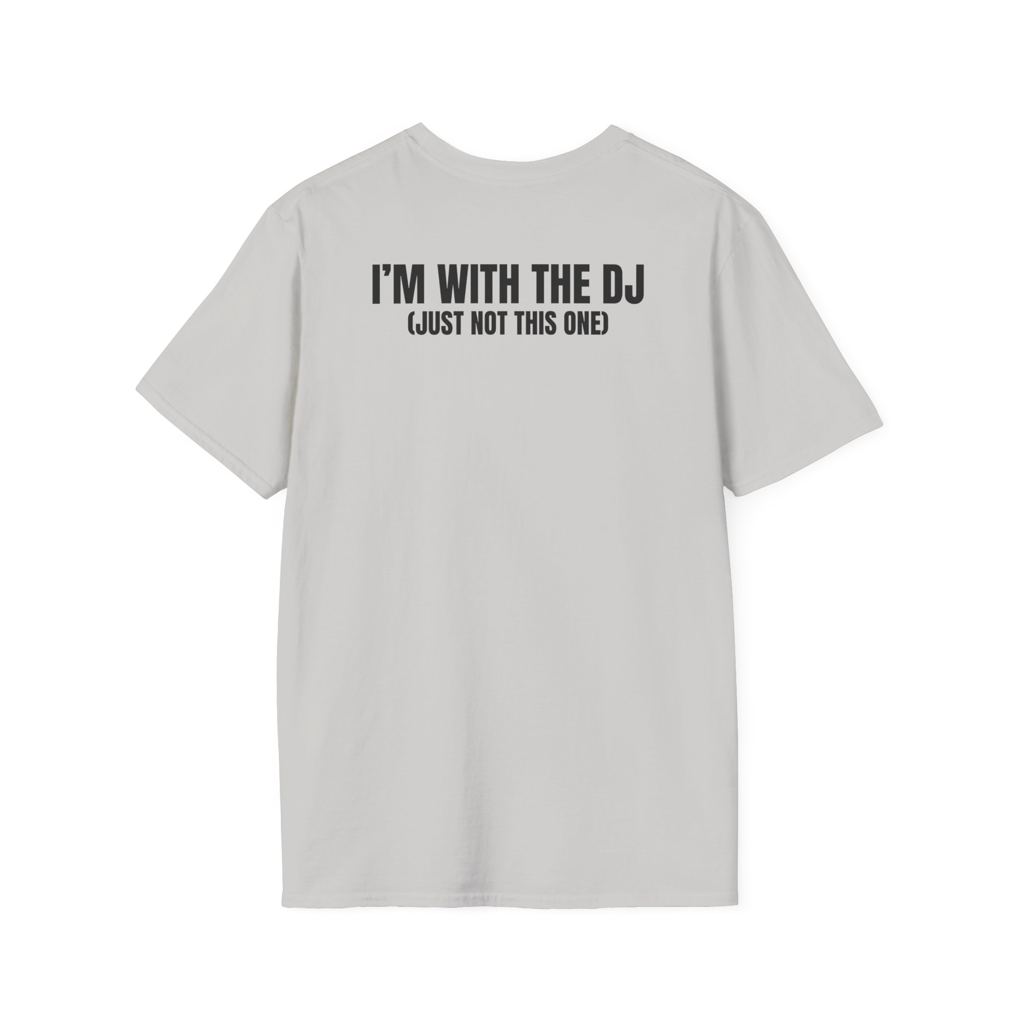 DJ Humor Unisex Softstyle T-Shirt - Perfect for Music Lovers - Image 32