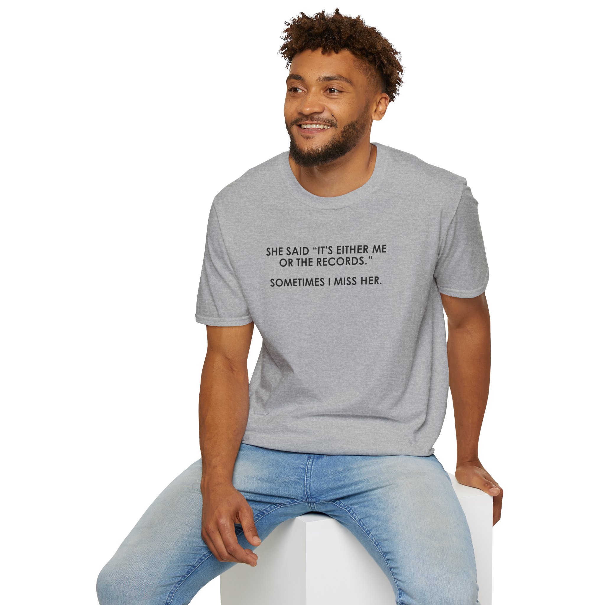T-Shirt — “She Said ‘It’s Either Me or the Records.’ Sometimes I Miss Her.” Graphic Tee - Image 40