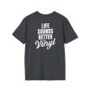 Vinyl Music Lover T-Shirt - Life Sounds Better on Vinyl - Thumbnail Image 48
