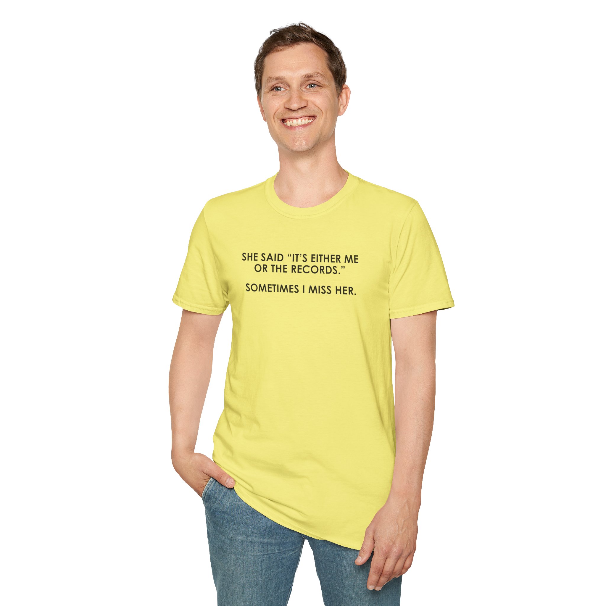 T-Shirt — “She Said ‘It’s Either Me or the Records.’ Sometimes I Miss Her.” Graphic Tee - Image 53