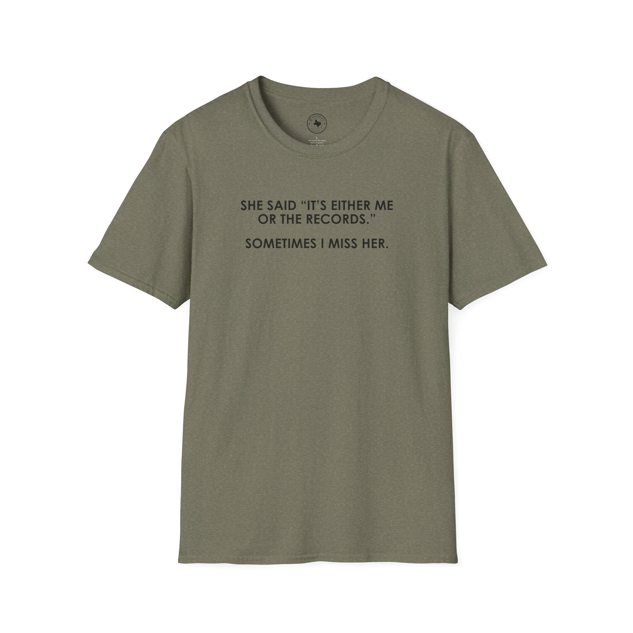 T-Shirt — “She Said ‘It’s Either Me or the Records.’ Sometimes I Miss Her.” Graphic Tee - Image 57